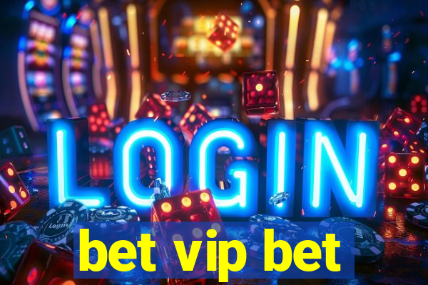 bet vip bet